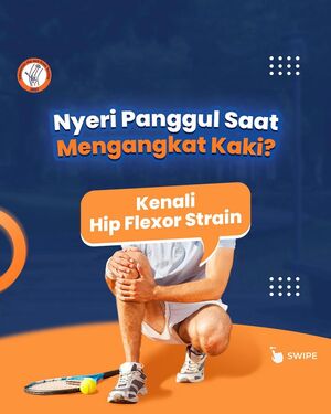 Nyeri Panggul Saat Mengangkat Kaki? Kenali Hip Flexor Strain